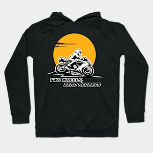 Two Wheels Zero Regrets - Biker Lifestyle Hoodie